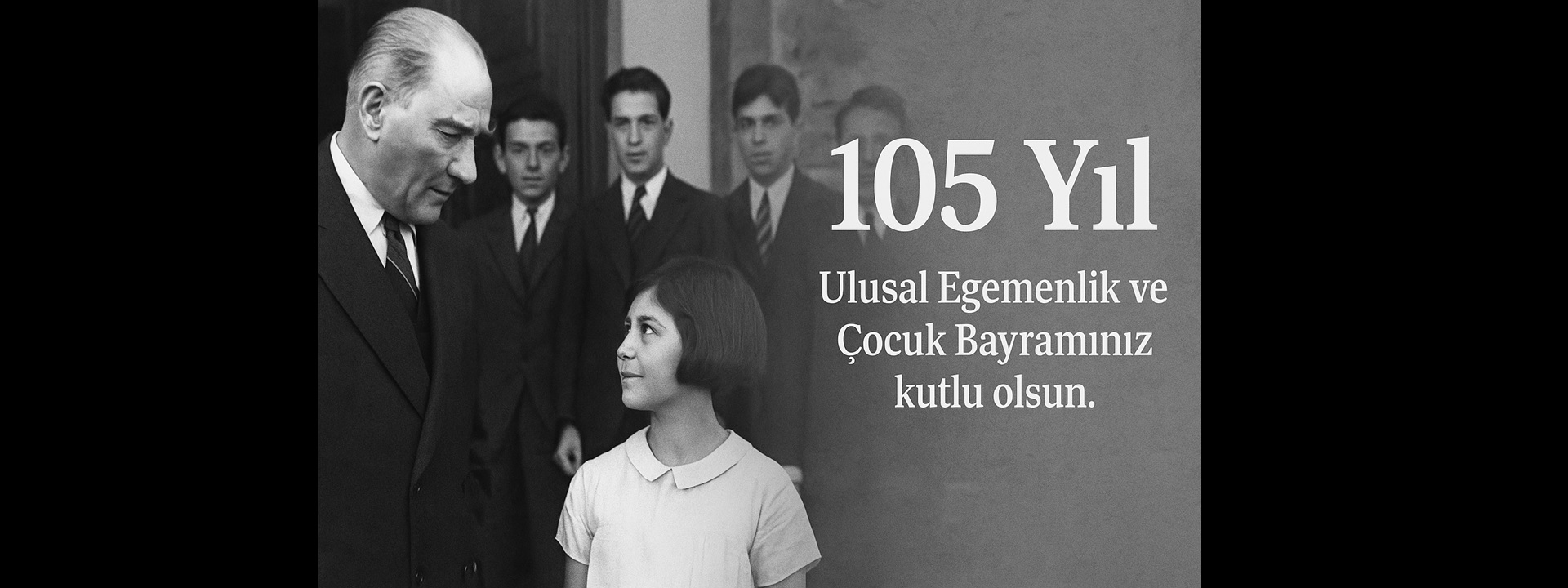 Ulusal Egemenlik ve Çocuk Bayramınız Kutlu Olsun